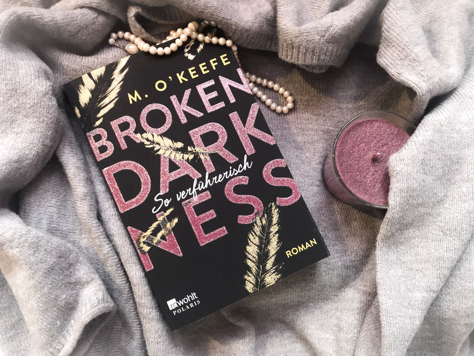 M. O´Keefe Broken Darkness So verführerisch (Band 1